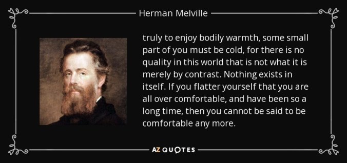 quote-truly-to-enjoy-bodily-warmth-some-small-part-of-you-must-be-cold-for-there-is-no-quality-herman-melville-37-86-94
